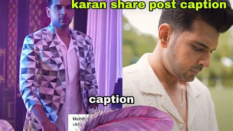 Big Boss 15 New Live Karan Share Today Post Caption Mein Kaha