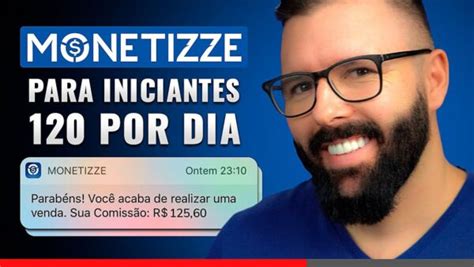 Monetizze Como Funciona Para Iniciantes Passo A Passo R P Dia