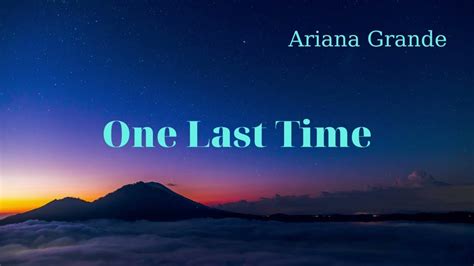 One Last Time Ariana Grande Lyrics YouTube