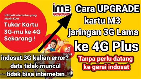 Terbaru Cara Upgrade Kartu Indosat G Yang Error Ke Jaringan G