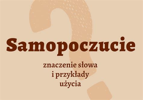 Samopoczucie Co To Jest Definicja I Synonimy Polszczyzna Pl