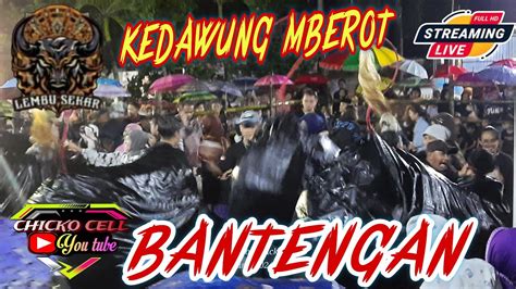 LIVE BANTENGAN 2 GROUP LEMBU SEKAR X MAHESO GONDRO ARUM LIVE KEDAWUNG