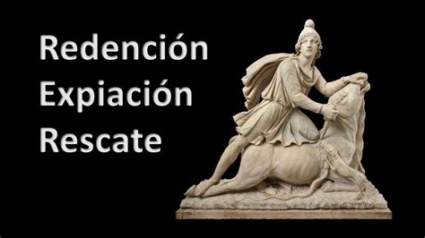 Redención Expiación y Rescate Una historia que nos enseña mucho