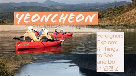 Foreigners Visit Yeoncheon Things To Do And See In Yeoncheon Youtube