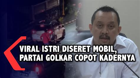 Viral Wakil DPRD Sulut Seret Istri Dengan Mobil Golkar Nonaktifkan JAK