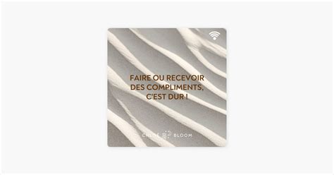 La Vie Suffit Faire Ou Recevoir Des Compliments C Est Dur On