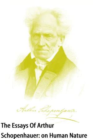 PDF The Essays Of Arthur Schopenhauer On Human Nature By Arthur