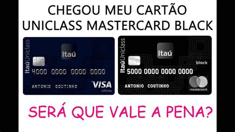 CHEGOU MEU CARTÃO ITAÚ UNICLASS MASTERCARD BLACK SERÁ ELE O PIOR