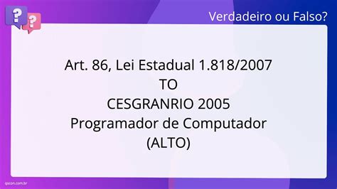 QScon Direito Art 86 Lei Estadual 1 818 2007 TO CESGRANRIO 2005