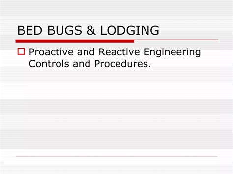 9 Bed Bugs & Lodging: Proactive & Reactive Engineering Controls