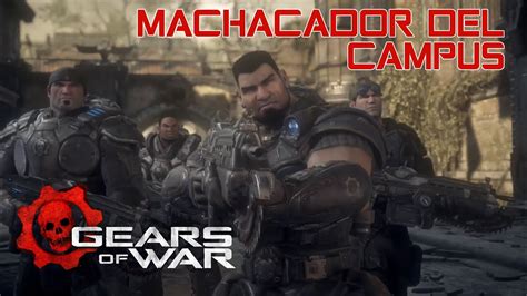 Acto IV El Largo Camino A Casa Machacador Del Campus Gears Of War