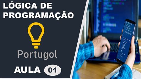 Lógica de Programação Portugol Studio Aula 01 YouTube