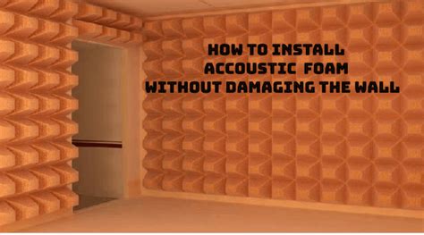 How To Install Acoustic Foam Without Damaging The Wall