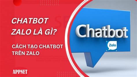 Chatbot Zalo L G C Ch T O Chatbot Tr N Zalo Appnet