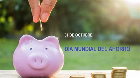 Día Mundial del Ahorro Enfoque Noticias