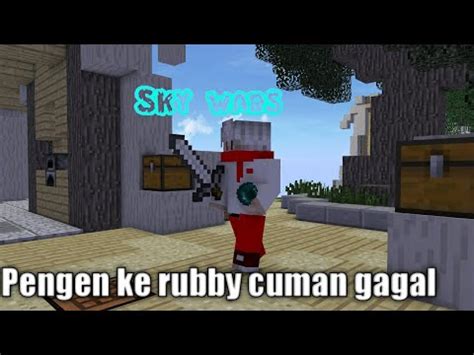 Awalnya Ingin Ke Rubby Cuman Jadi Main Biasa Sky Wars Solo Youtube