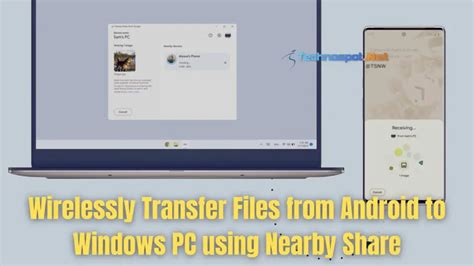 Wirelessly Transfer Files From Android To Windows Pc Using Nearby Share