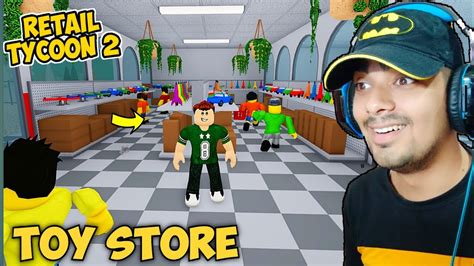 New Toy Store In Retail Tycoon 2 Roblox S02 5 Youtube