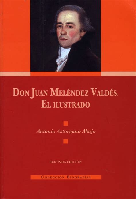 Don Juan Meléndez Valdés El Ilustrado Centro del Libro de Aragón