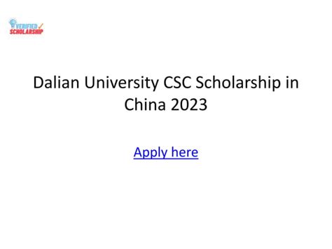 Dalian University Csc Scholarship In China Pptx