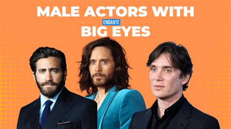 Male Actors With Big Eyes Windows To Unforgettable Performances Endante