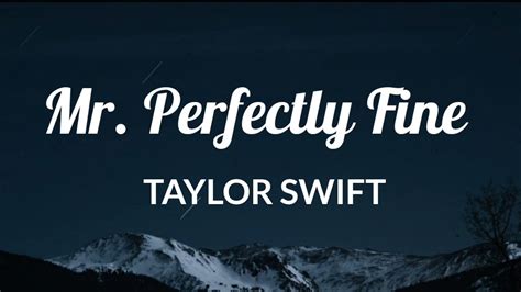 Taylor Swift Mr Perfectly Fine Lyrics Youtube