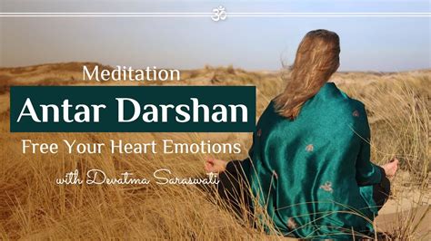 Free Your Heart Emotions ️ Meditation Antar Darshan 30 Min With