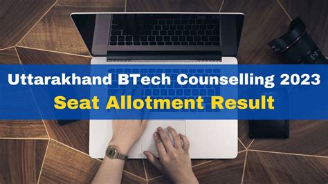 Uttarakhand Btech Counselling 2023 Seat Allotment Result For Round 1