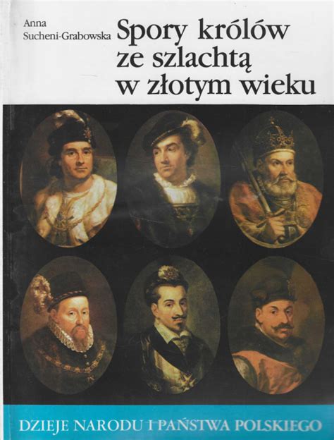 Stara Szuflada Spory Kr L W Ze Szlacht W Z Otym Wieku Dzieje Narodu