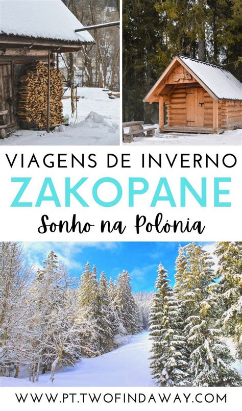 Visitar Zakopane Pol Nia Sonho De Inverno Na Europa