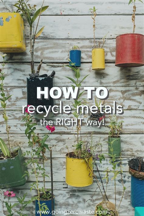 How To Recycle Metal The Right Way Going Zero Waste