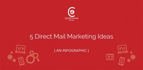 Colleen Eakins Design — 5 Direct Mail Marketing Ideas [ infographic ]