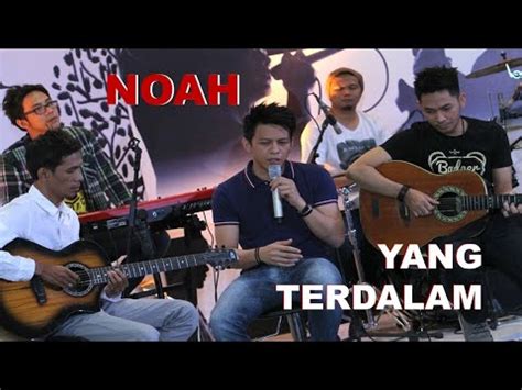 Noah Yang Terdalam Lirik Youtube