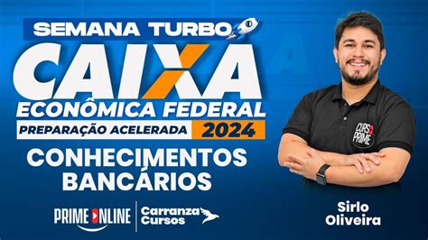 Caixa Semana Turbo Conhecimentos Bancários Prof Sirlo Oliveira