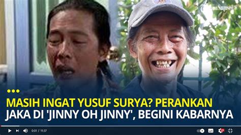 Masih Ingat Dengan Yusuf Surya Perankan Jaka Di Sinetron Jinny Oh