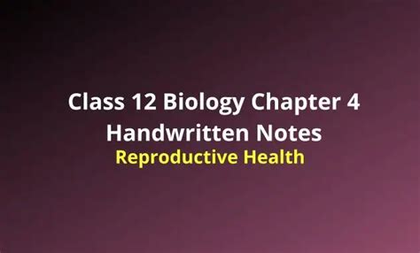 Ncert Class 12 Biology Reproductive Health Notes Handwritten Notes