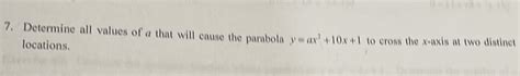 Solved 7 Determine All Values Of A That Will Cause The Parabola Y Ax