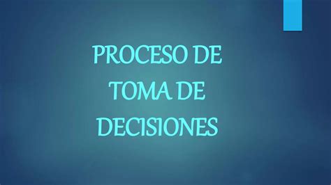 Proceso De Toma De Decisiones Ppt