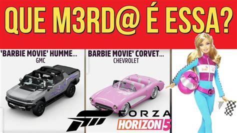 QUE RAIOS OS CARROS DA BARBIE ESTÃO FAZENDO NO FORZA HORIZON 5 YouTube