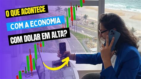 Quando O Dólar Aumenta O Que Pode Acontece Com O Brasil Youtube