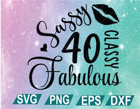 40 And Fabulous Svg Fabulous At 40 Svg 40 And Fab Svg 40th Birthday