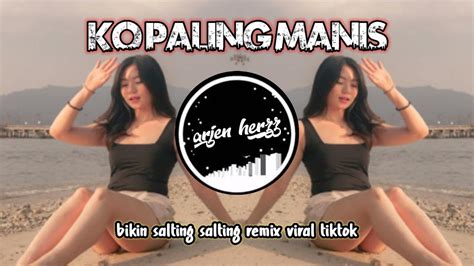 Dj Ko Paling Manis Bikin Salting Salting Viral Tiktok Youtube Music