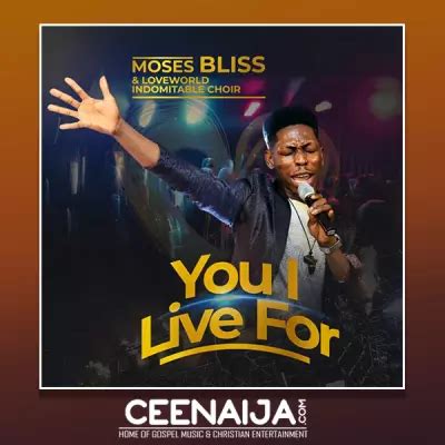 DOWNLOAD MUSIC: Moses Bliss – You I Live For – CeeNaija