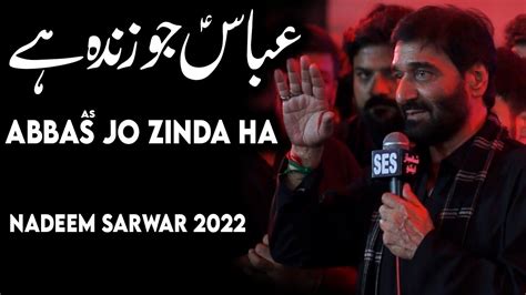 Abbas Jo Zinda Hai Nadeem Sarwar Live Karachi 2022 Shanawar Ali Jee