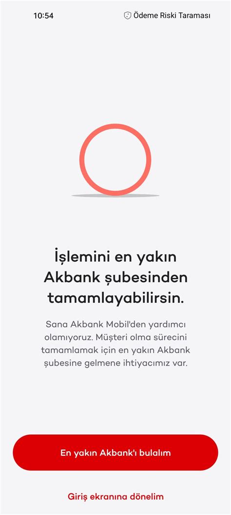 Akbank Hesap Açamıyorum En Yakın Şubeye Gelin Yazıyor Şikayetvar