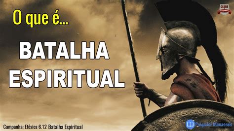 O Que é Batalha Espiritual Youtube