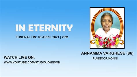 Annamma Varghese Funeral Service Live Webcast Johnson Studio