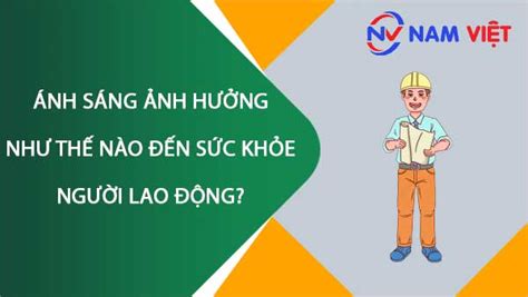 anh  anh huong nhu  nao den suc khoe nguoi lao dong  toan