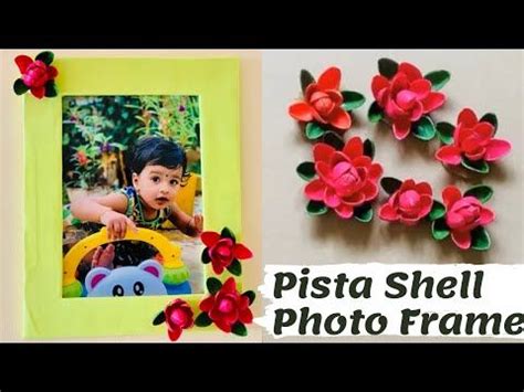 DIY- Pista Shell Photo Frame making | Pista shell craft idea | Handmade ...