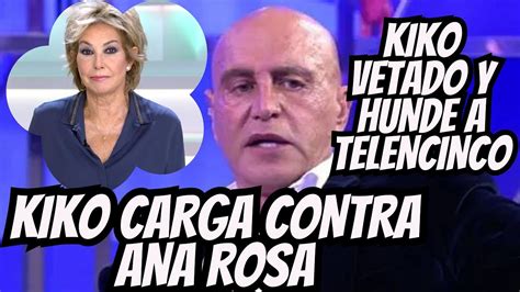 Kiko Matamoros Vetado Hunde A Telecinco Y Carga Contra Ana Rosa